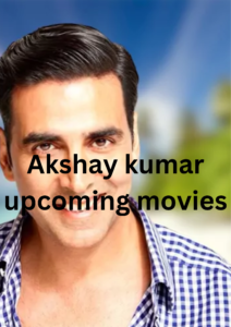 5 list of Akshay Kumar upcoming movies